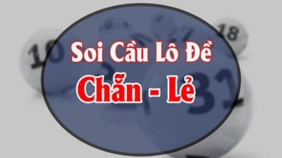 Soi cầu chẵn lẻ là gì? Cách bắt lô đề chuẩn và hiệu quả nhất